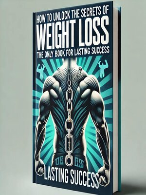 cover image of How to Unlock the Secrets of Weight Loss for Lasting Success